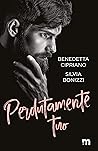 Perdutamente tuo by Benedetta Cipriano Silvia B...