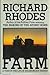 Farm by Richard Rhodes