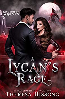 A Lycan's Rage (Kingdom of Wolves, #8)