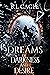 Dreams of Darkness and Desi...