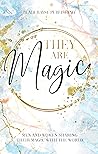 They Are Magic: M...