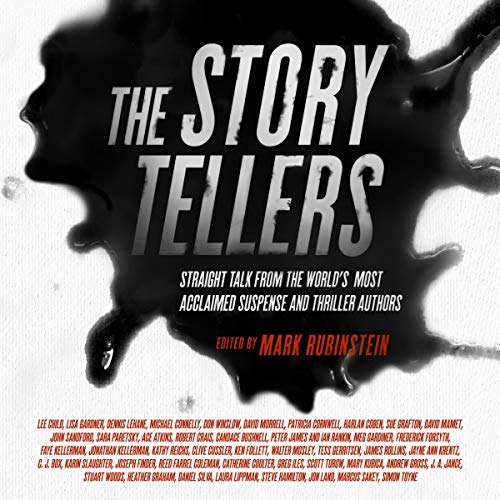 The Storytellers: Straight Talk from the World's Most Acclaimed Suspense & Thriller Authors
