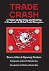 Trade Crash: A Primer on Surviving and Thriving in Pandemics & Global Trade Disruption