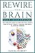 REWIRE YOUR BRAIN: SELF DIS...