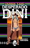 Desperado Dini by Dunkie Tang