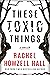 These Toxic Things