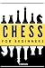 Chess for Beginners: Discov...