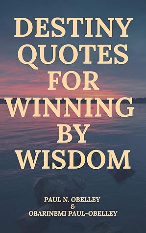 destiny quotes for winning by wisdom by