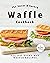 The Sweet & Savory Waffle C...