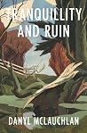 Tranquility and Ruin