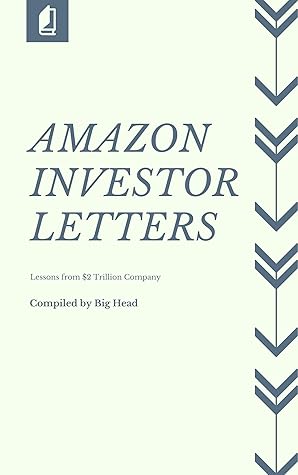 Amazon Shareholder Letters: Amazon.com Annual Shareholder Letters and Best Lessons