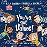 You've Got Values! by Lila Smith