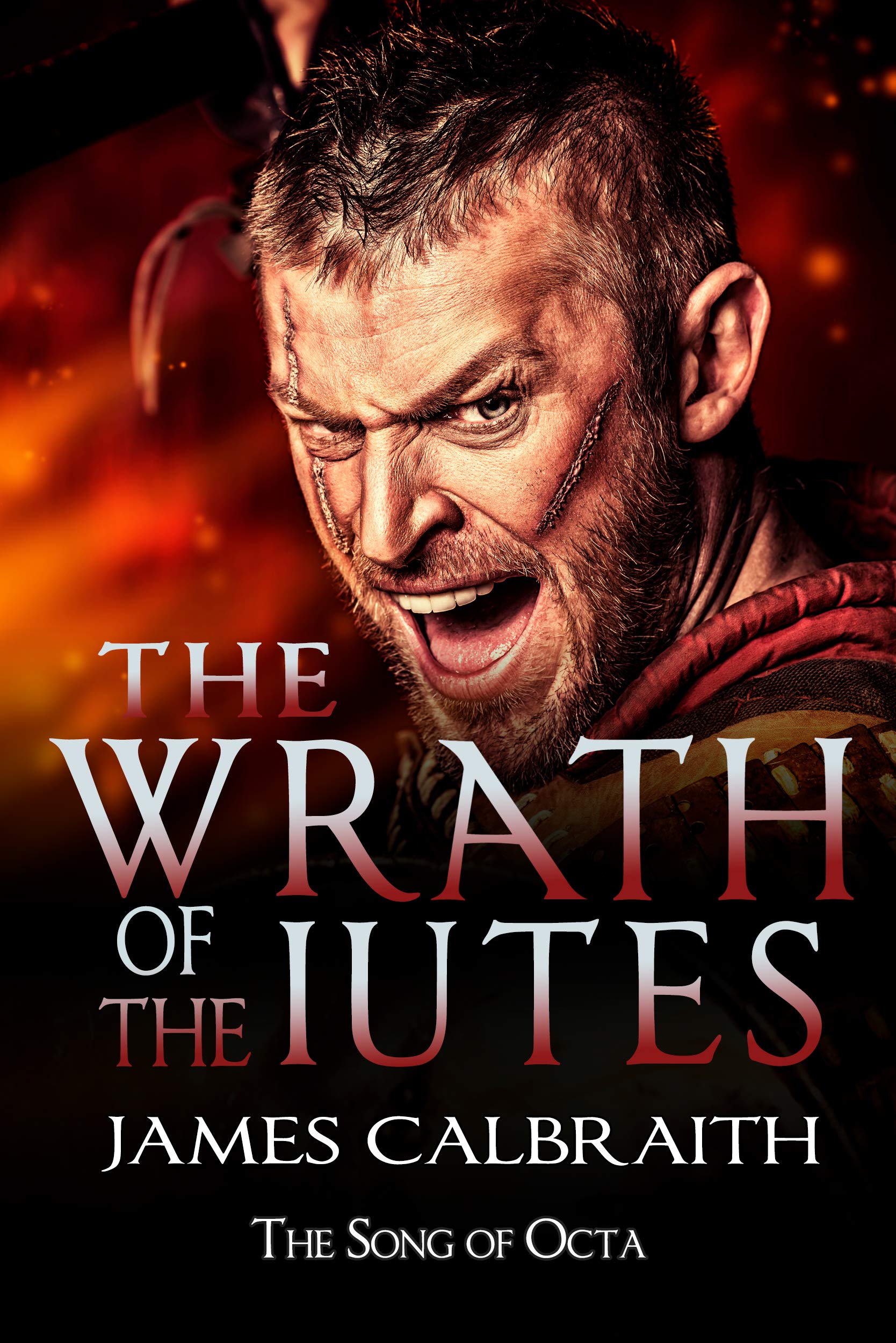 The Wrath of the Iutes (Song of Octa #2; The Song of Britain #5)