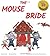 The Mouse Bride: A fresh ta...