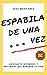 Espabila de una ... vez