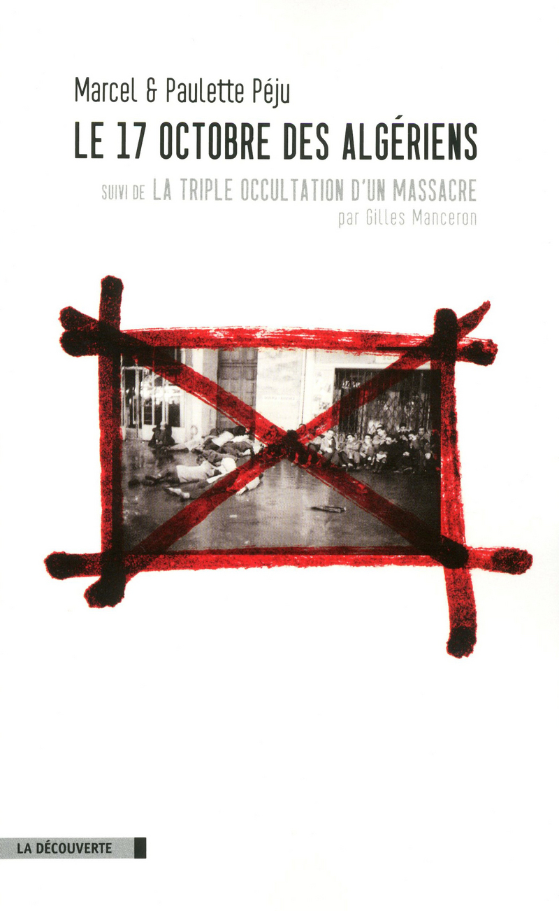 Le 17 octobre des Algériens, suivi de La triple occultation d'un massacre (ebook)