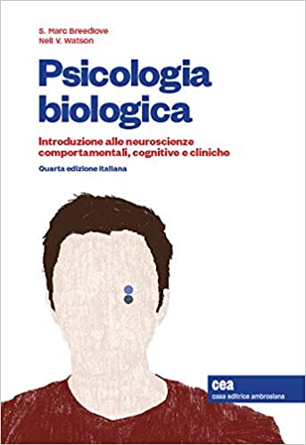 Psicologia biologica Introduzione alle neuroscienze comportamentali, cognitive e cliniche (Hardcover)