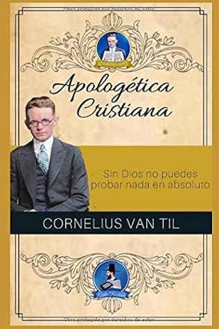 Apologética Cristiana: Cornelius Van Til