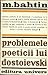 Problemele poeticii lui Dostoievski by Mikhail Bakhtin