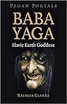 Baba Yaga, Slavic Earth Goddess Baba Yaga, Slavic Earth Goddess