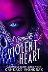 Violent Heart by Candace Wondrak