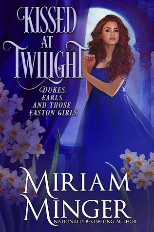 Kissed at Twilight (Dukes, Earls & Those Easton Girls, #4)
