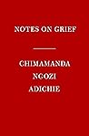 Notes on Grief by Chimamanda Ngozi Adichie