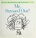 Me, Stressed Out?