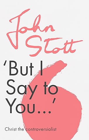 But I Say to You: Christ The Controversialist