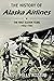 THE HISTORY OF ALASKA AIRLINES: The first eleven years 1932-1943