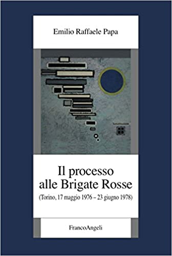 Il processo alla Brigate rosse (Torino 17 maggio 1976-23 giugno 1978)