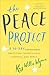 The Peace Project: A 30-Day...