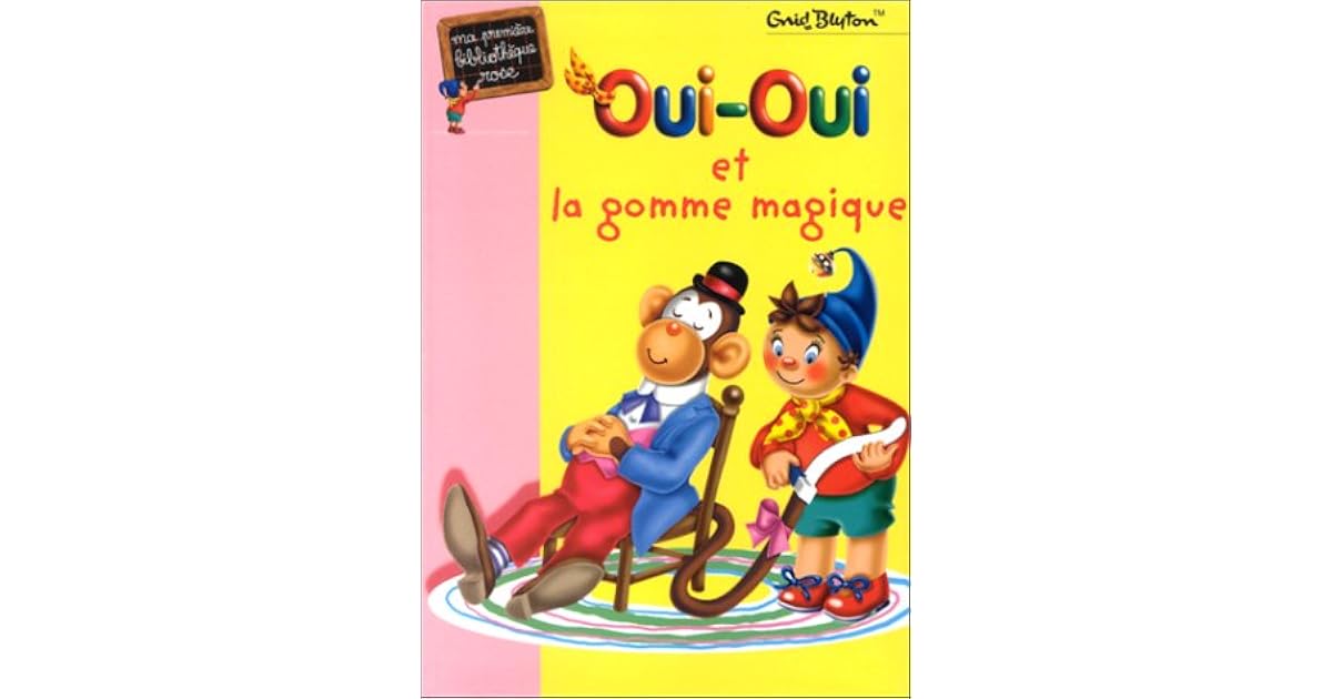 OuiOui et la gomme magique by Enid Blyton