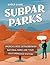 Subpar Parks: America's Mos...