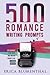 500 Romance Writing Prompts...
