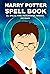 HARRY POTTER SPELL BOOK by Janani Sathish