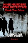A SCOTLAND YARD MURDER CASEBOOK by Simon Lewis