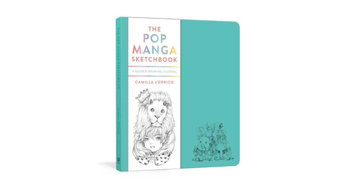 The Pop Manga Sketchbook A Guided Drawing Journal by Camilla d'Errico