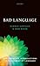 Bad Language (Contemporary Introductions to Philosophy of Language)
