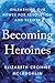 Becoming Heroines: Unleashi...