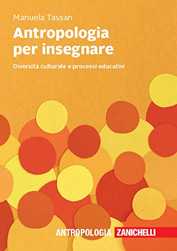 Antropologia per insegnare. Diversità culturale e processi educativi.