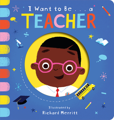 I Want to Be...a Teacher (Board book)