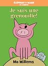 Je suis une grenouille! by Mo Willems