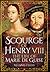 Scourge of Henry VIII: The Life of Marie de Guise