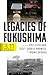 Legacies of Fukushima by Kyle Cleveland