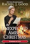 An Unexpected Amish Christmas by Rachel J. Good