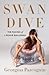 Swan Dive: The Making of a ...
