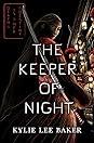 The Keeper of Night by Kylie Lee Baker The Keeper of Night by Kylie Lee Baker