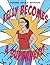 Kelly Becomes a Superhero: ...