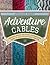Adventure Cables by Meghan Jones